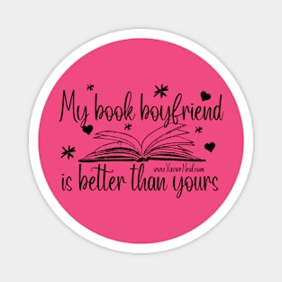 My Book Boyfriend is Better Than Yours Magnet